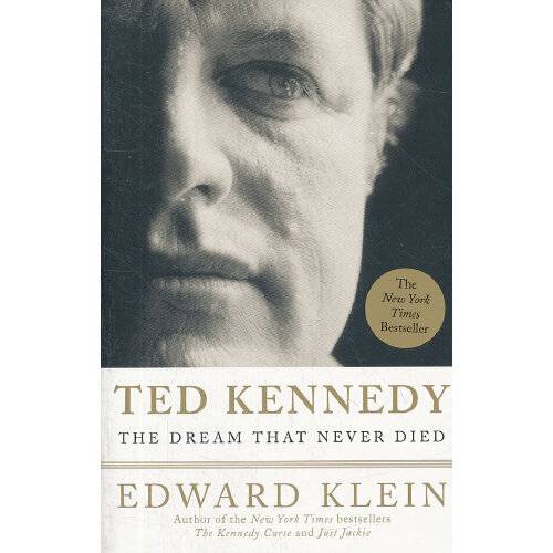 TED KENNEDY : The Dream That Never Died