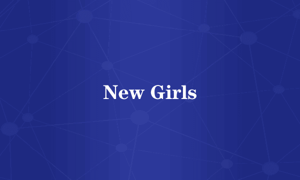 New Girls