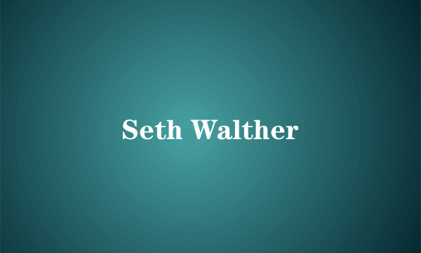 Seth Walther