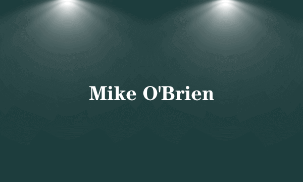 Mike O'Brien