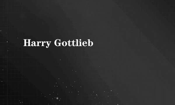 Harry Gottlieb