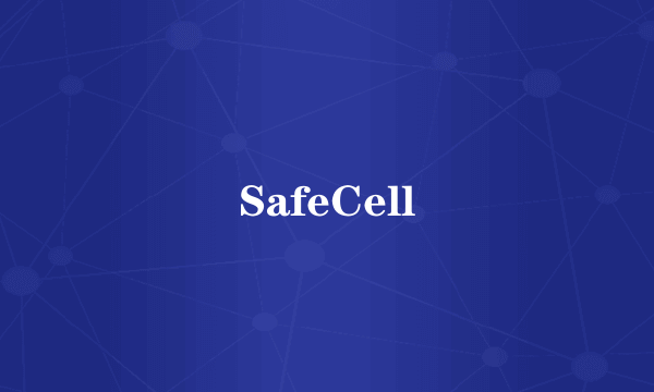 SafeCell