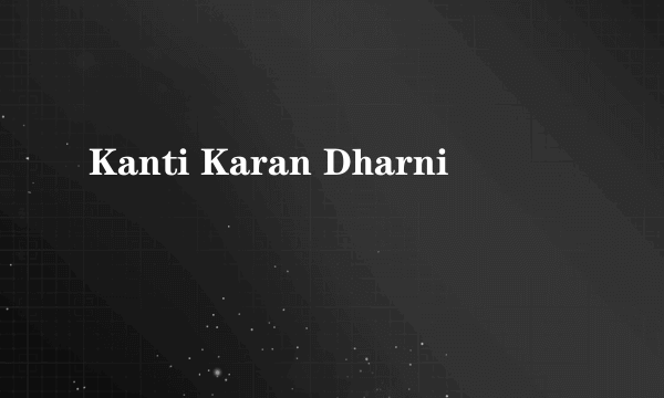 Kanti Karan Dharni