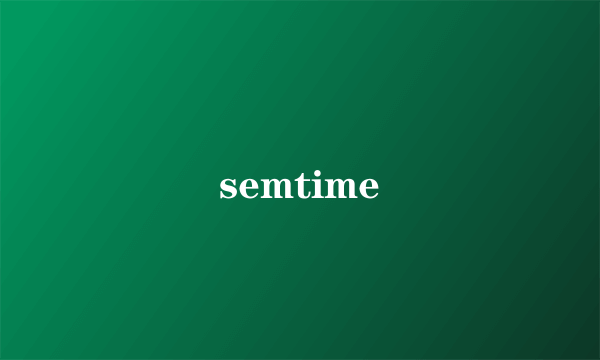 semtime