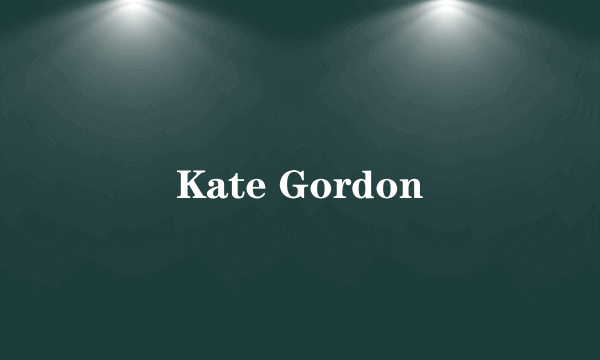 Kate Gordon
