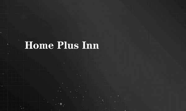 Home Plus Inn