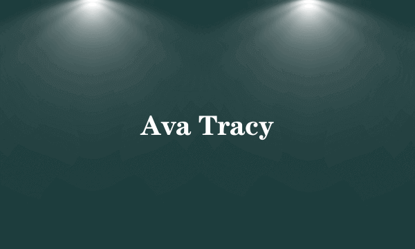 Ava Tracy