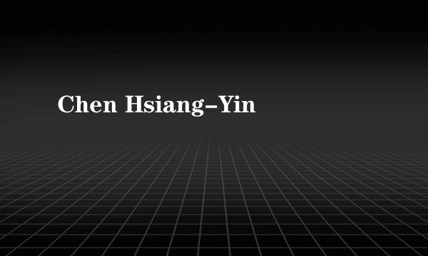 Chen Hsiang-Yin