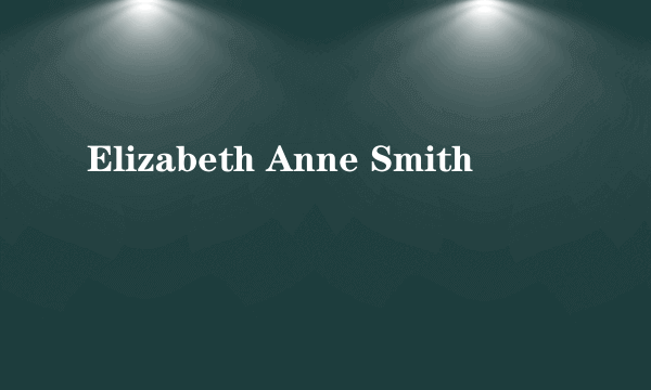Elizabeth Anne Smith