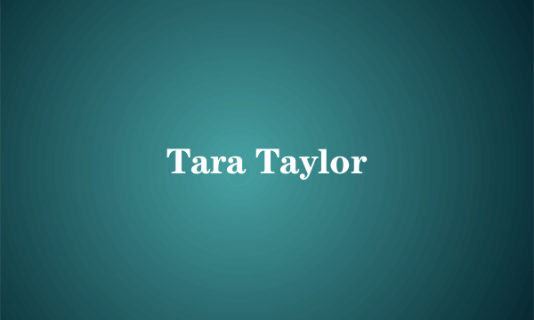 Tara Taylor