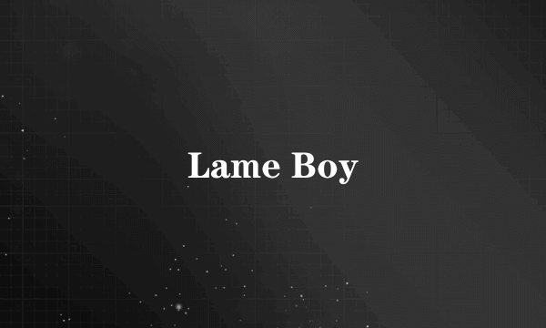 Lame Boy