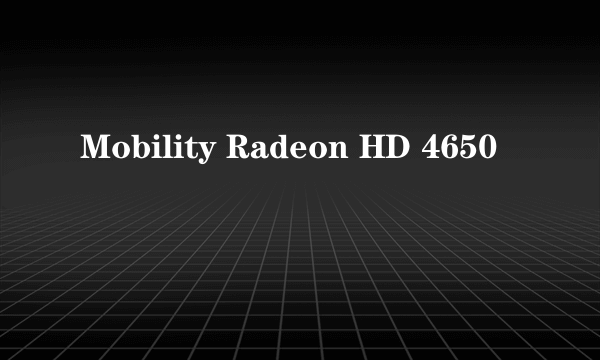 Mobility Radeon HD 4650
