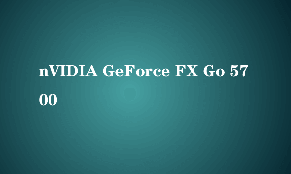 nVIDIA GeForce FX Go 5700