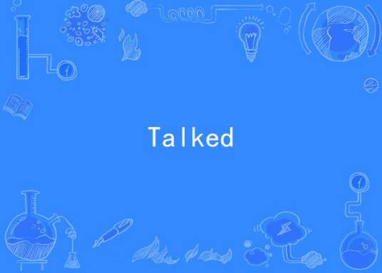 Talked