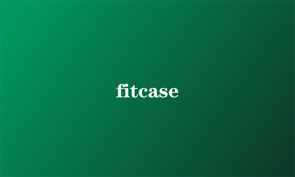 fitcase