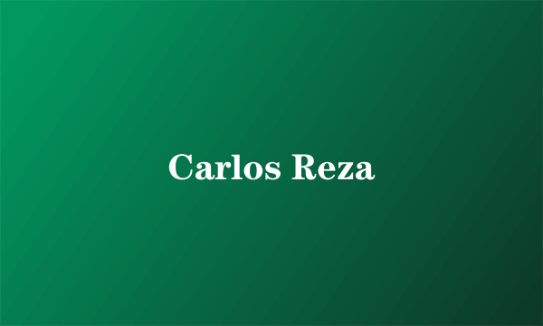 Carlos Reza