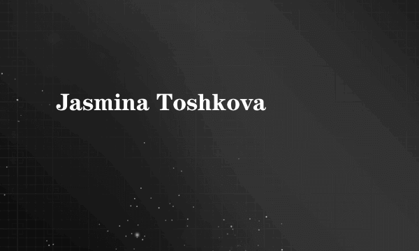 Jasmina Toshkova