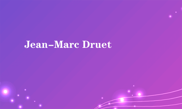 Jean-Marc Druet
