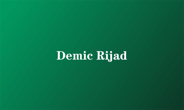 Demic Rijad