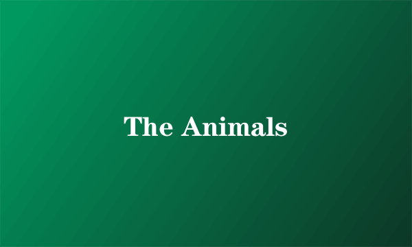 The Animals
