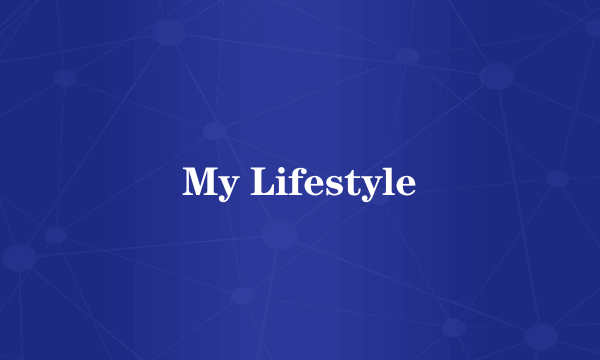 My Lifestyle