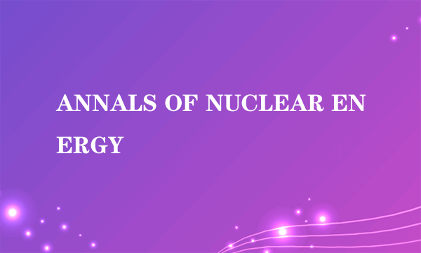 ANNALS OF NUCLEAR ENERGY