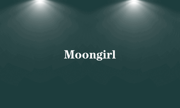 Moongirl