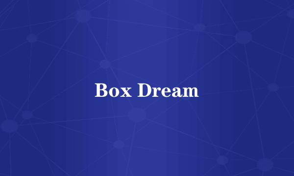 Box Dream