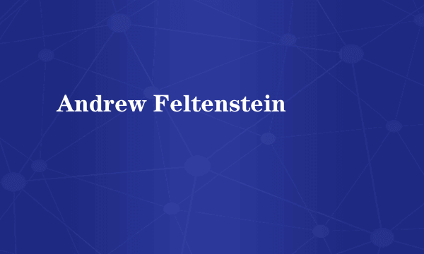 Andrew Feltenstein