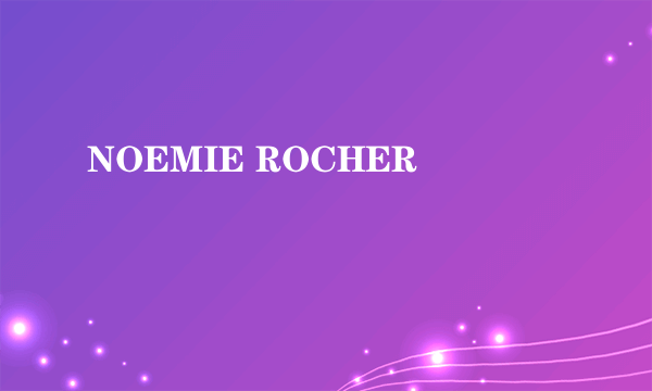 NOEMIE ROCHER