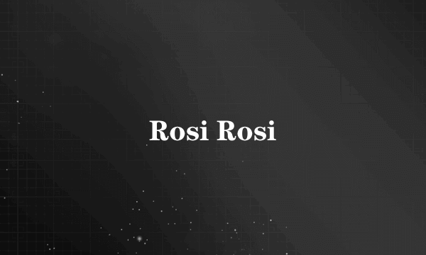 Rosi Rosi