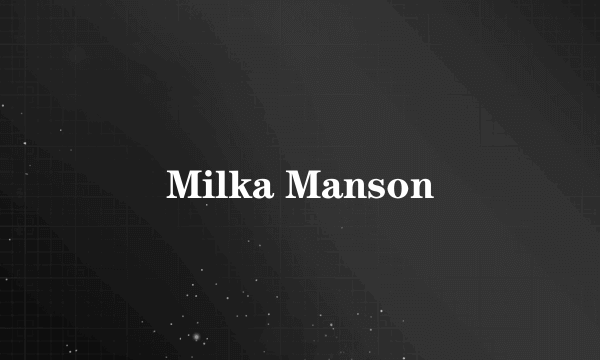 Milka Manson