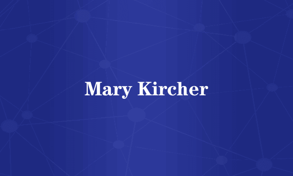 Mary Kircher