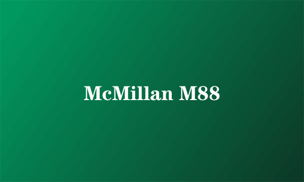 McMillan M88