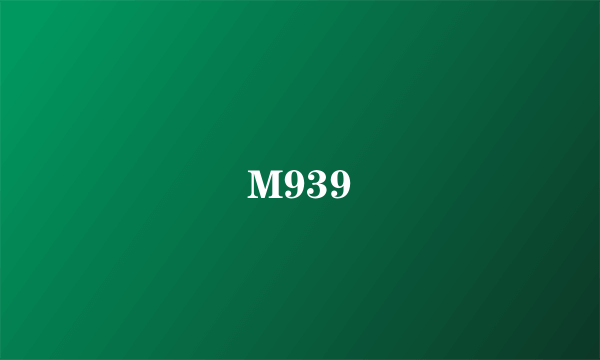 M939