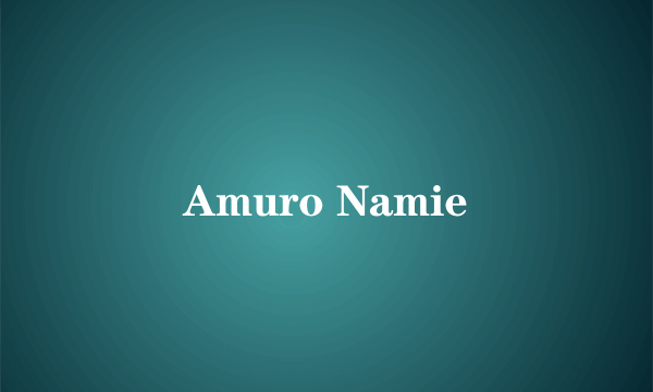 Amuro Namie