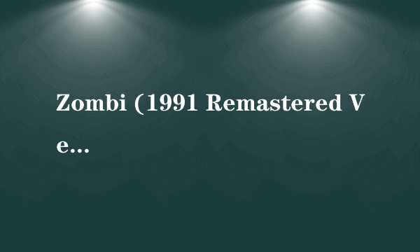 Zombi (1991 Remastered Version)