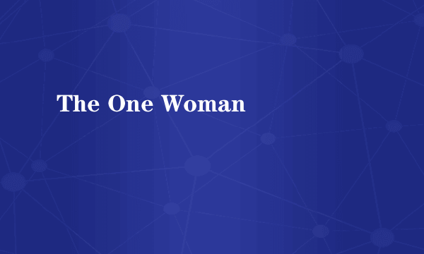 The One Woman