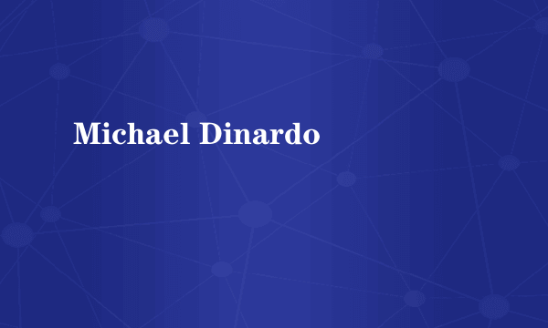Michael Dinardo