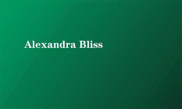 Alexandra Bliss