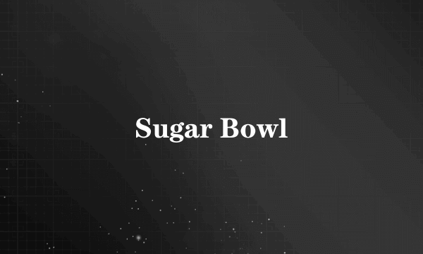 Sugar Bowl