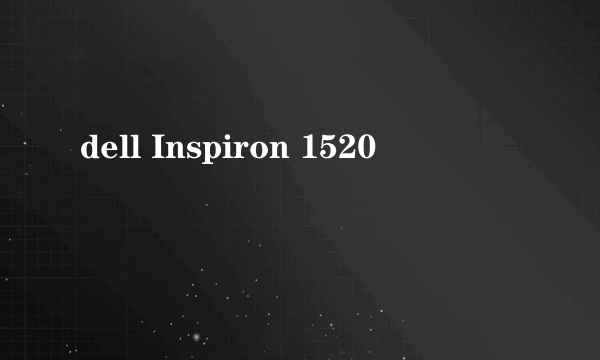 dell Inspiron 1520
