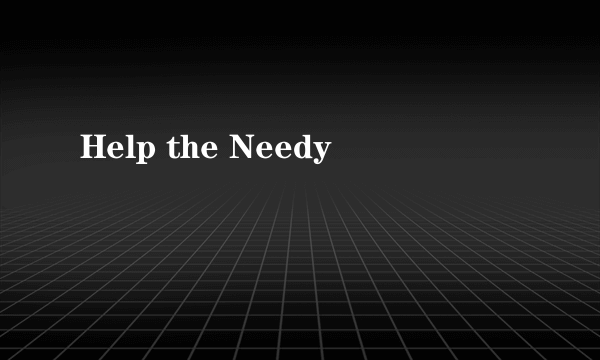 Help the Needy