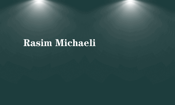Rasim Michaeli