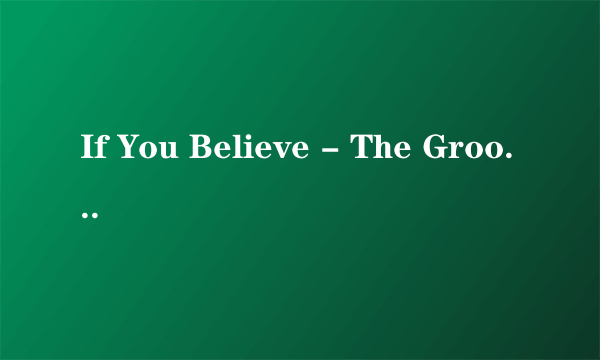 If You Believe - The Groove Brothers Remix