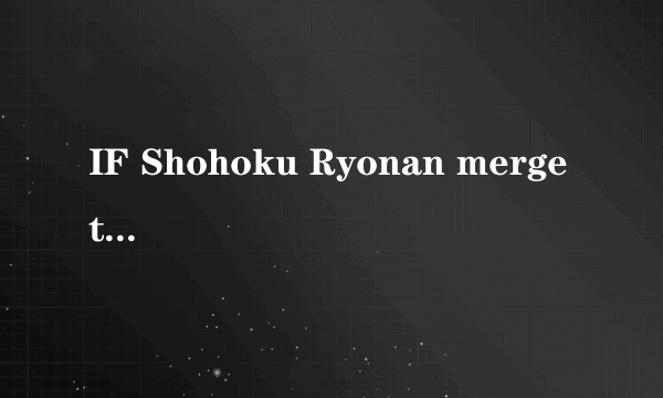IF Shohoku Ryonan merge together