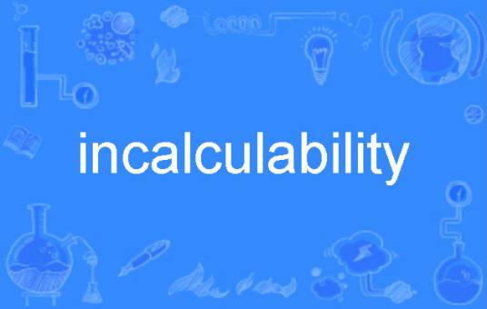 incalculability