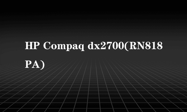 HP Compaq dx2700(RN818PA)
