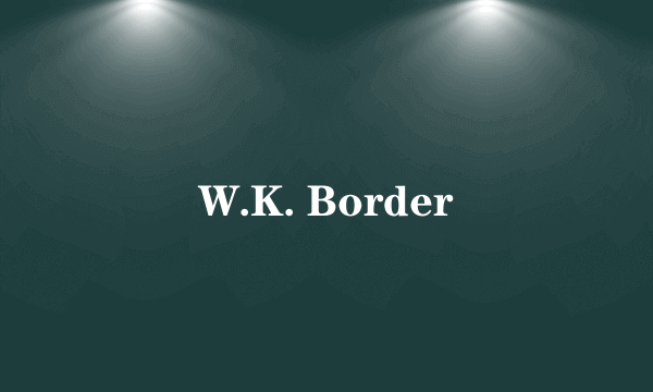 W.K. Border