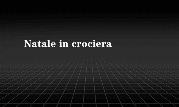 Natale in crociera